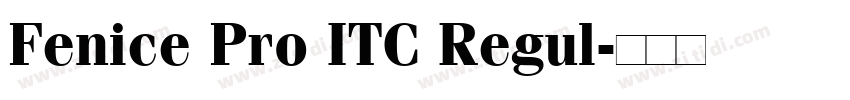 Fenice Pro ITC Regul字体转换 Fenice Pro ITC Regul字体转换